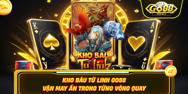Kho Báu Tứ Linh Go88 – Vận May Ẩn Trong Từng Vòng Quay